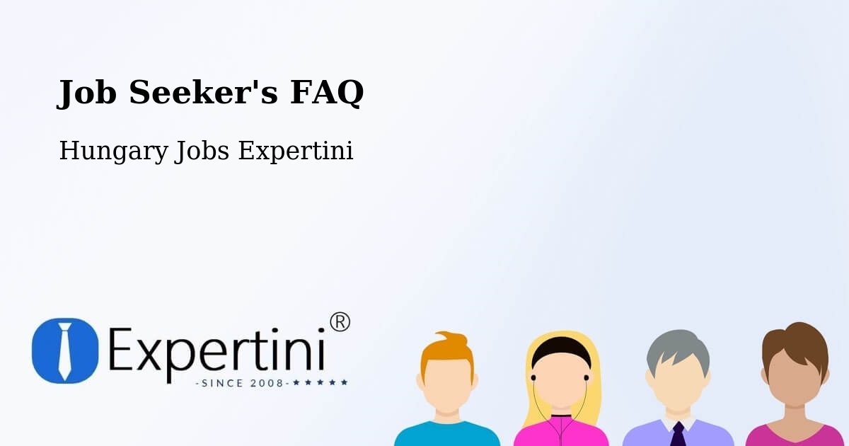 Job Seeker FAQ – Onga - Hungary Jobs Expertini